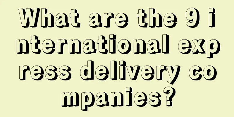 What are the 9 international express delivery companies?