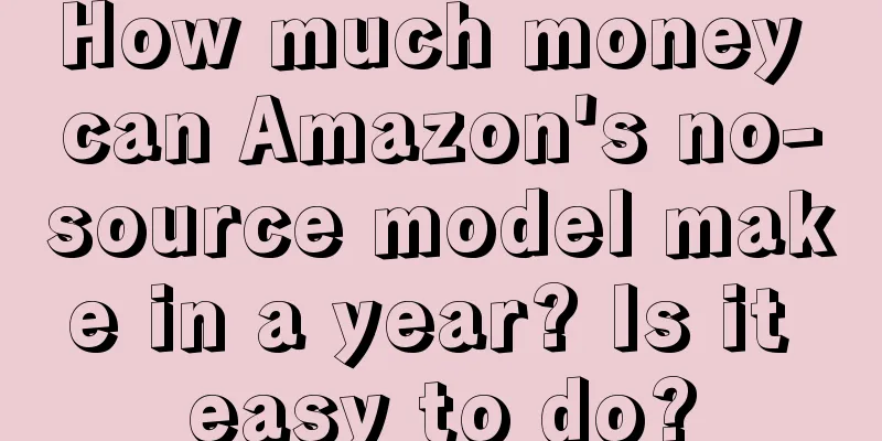How much money can Amazon's no-source model make in a year? Is it easy to do?