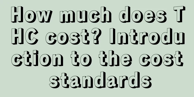 How much does THC cost? Introduction to the cost standards
