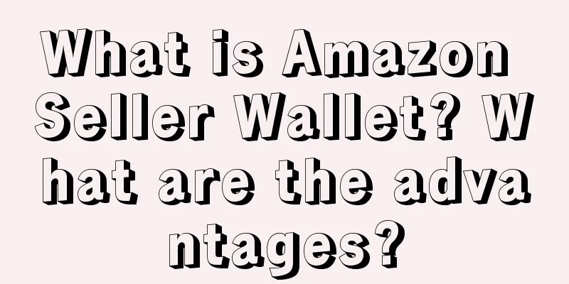 What is Amazon Seller Wallet? What are the advantages?