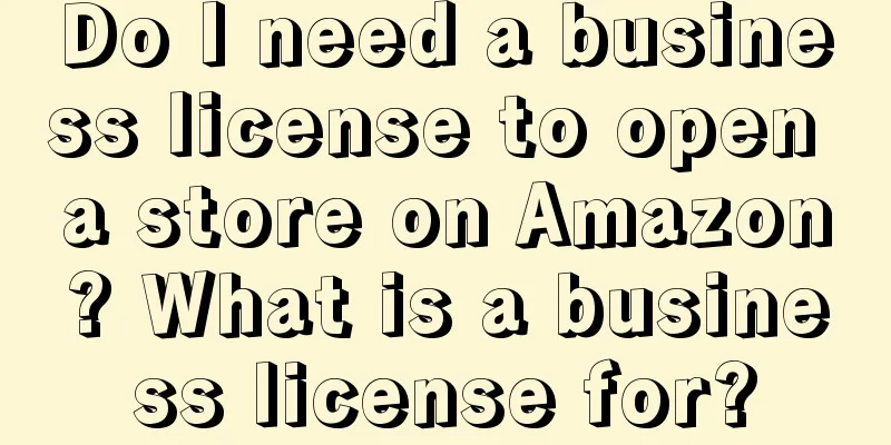 Do I need a business license to open a store on Amazon? What is a business license for?