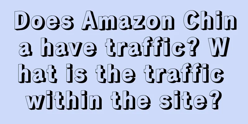 Does Amazon China have traffic? What is the traffic within the site?