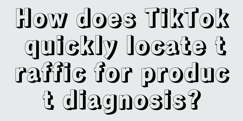 How does TikTok quickly locate traffic for product diagnosis?