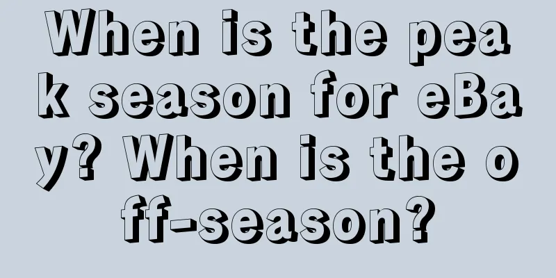 When is the peak season for eBay? When is the off-season?