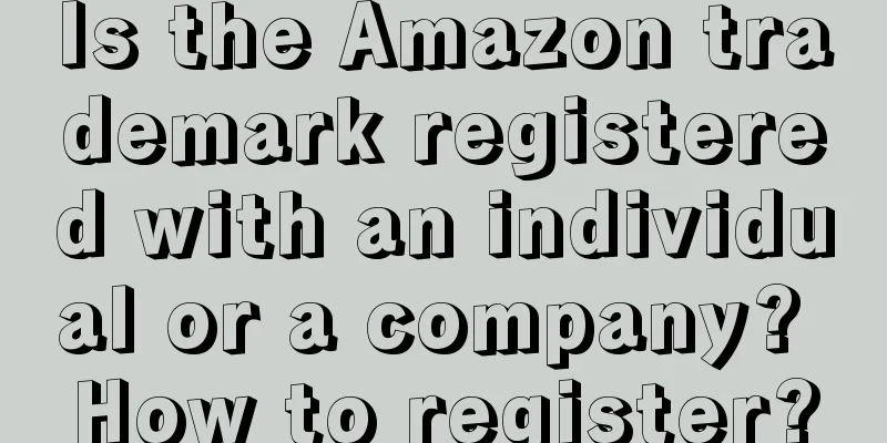 Is the Amazon trademark registered with an individual or a company? How to register?