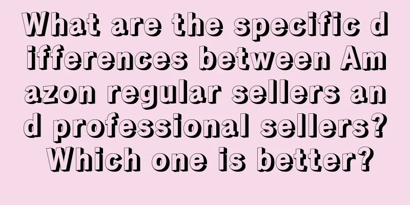 What are the specific differences between Amazon regular sellers and professional sellers? Which one is better?