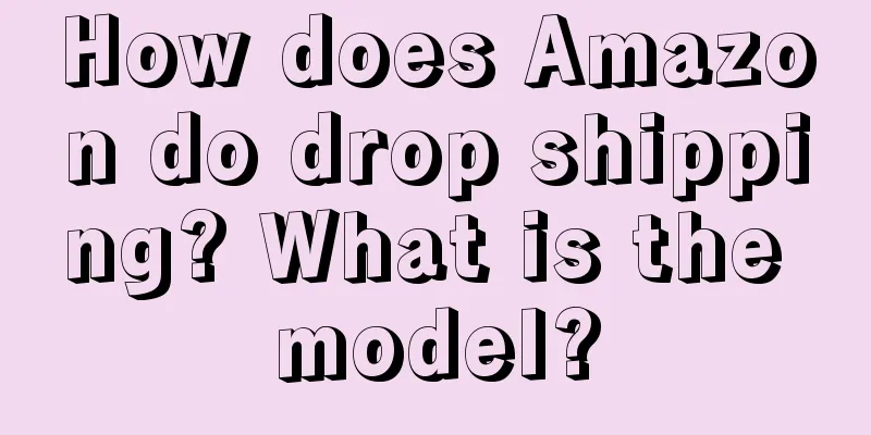 How does Amazon do drop shipping? What is the model?