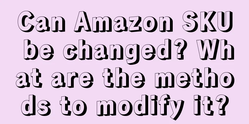 Can Amazon SKU be changed? What are the methods to modify it?