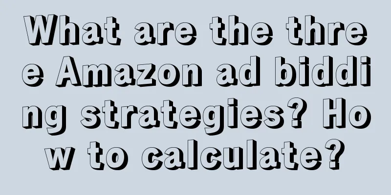 What are the three Amazon ad bidding strategies? How to calculate?