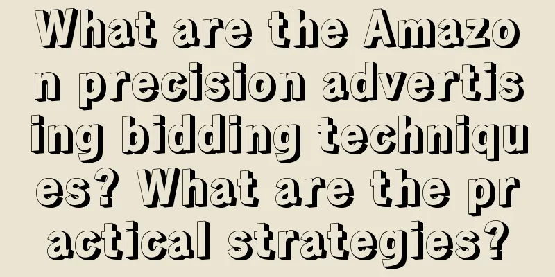 What are the Amazon precision advertising bidding techniques? What are the practical strategies?