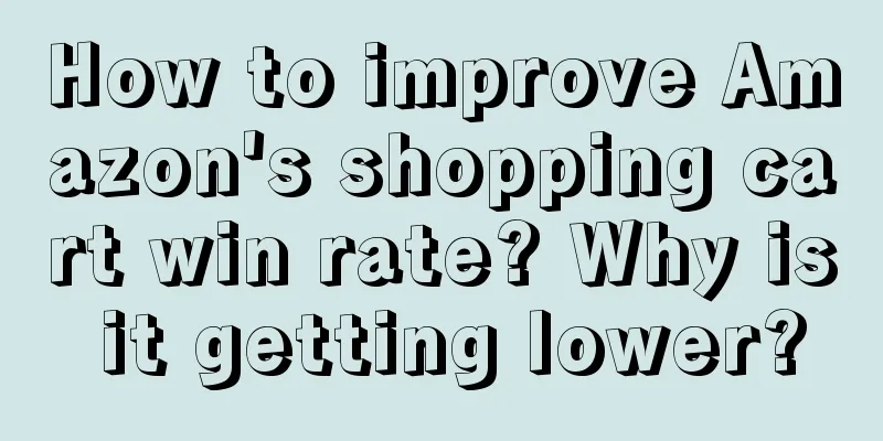 How to improve Amazon's shopping cart win rate? Why is it getting lower?