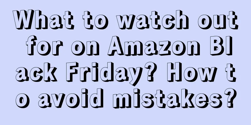 What to watch out for on Amazon Black Friday? How to avoid mistakes?