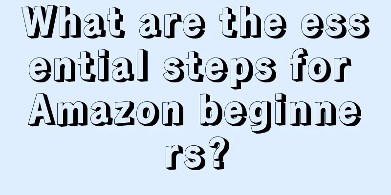 What are the essential steps for Amazon beginners?