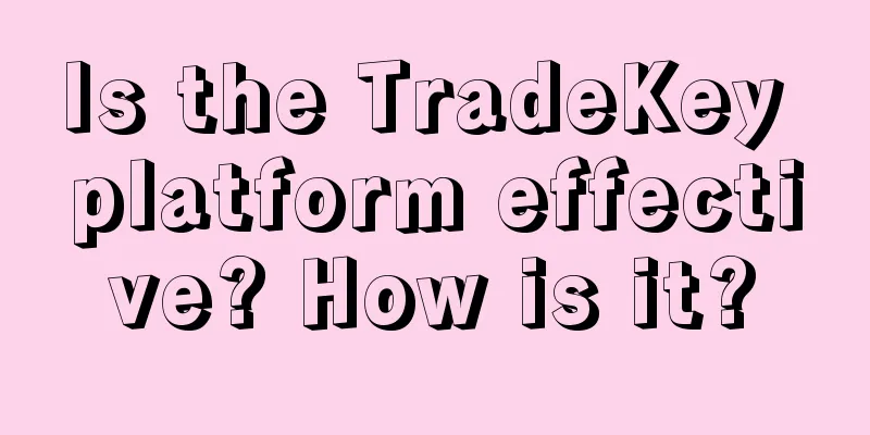 Is the TradeKey platform effective? How is it?