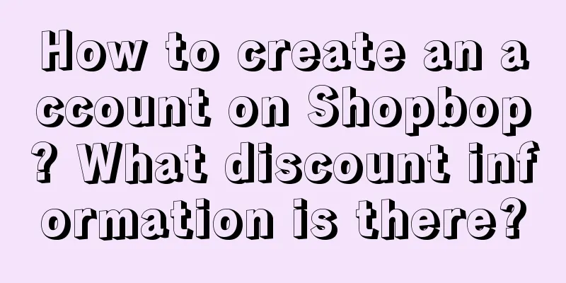 How to create an account on Shopbop? What discount information is there?