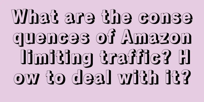 What are the consequences of Amazon limiting traffic? How to deal with it?