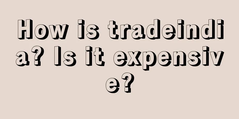 How is tradeindia? Is it expensive?