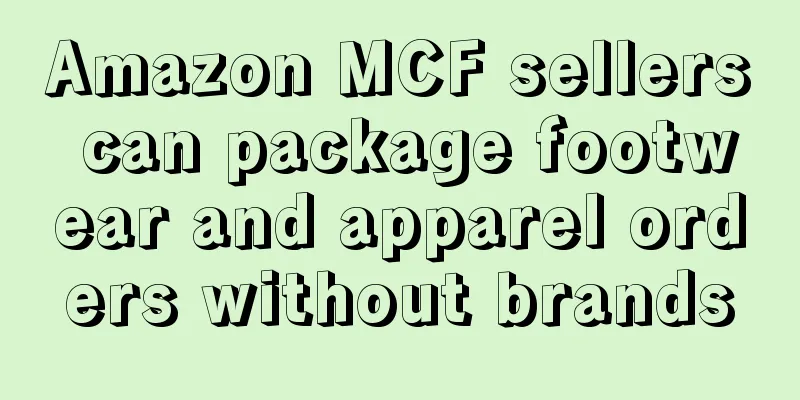 Amazon MCF sellers can package footwear and apparel orders without brands