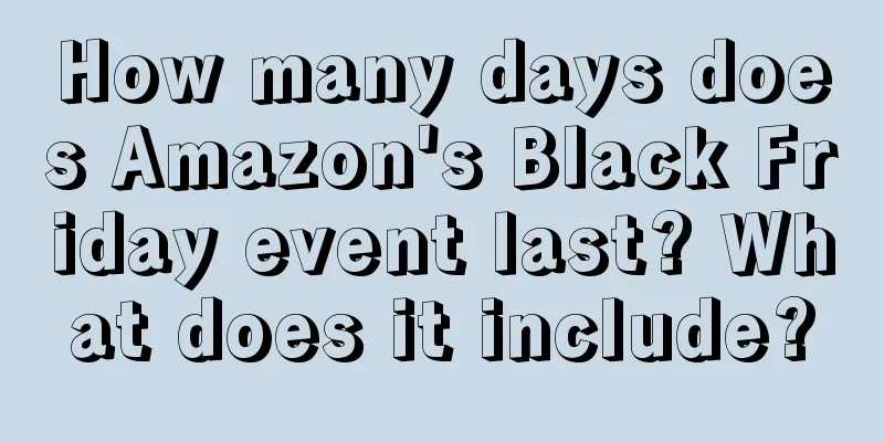 How many days does Amazon's Black Friday event last? What does it include?