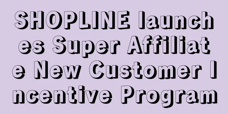 SHOPLINE launches Super Affiliate New Customer Incentive Program