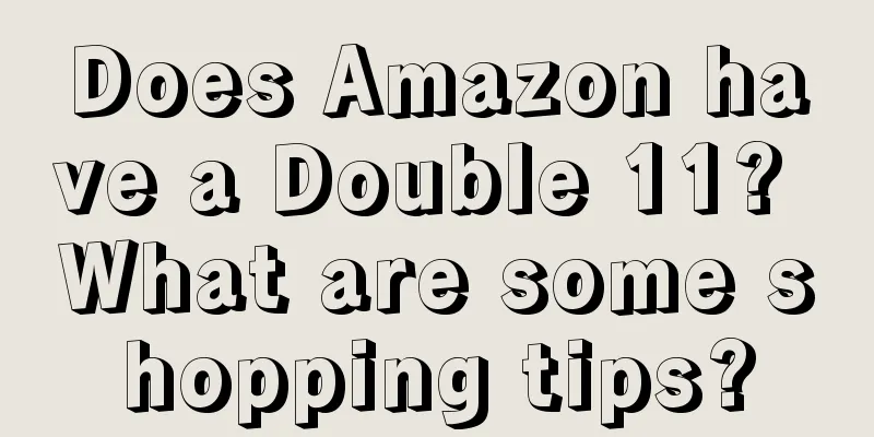 Does Amazon have a Double 11? What are some shopping tips?
