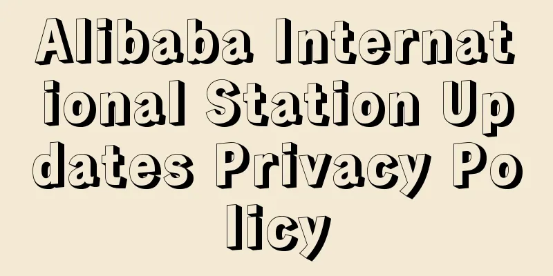 Alibaba International Station Updates Privacy Policy