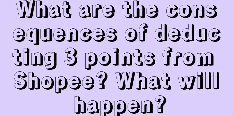 What are the consequences of deducting 3 points from Shopee? What will happen?