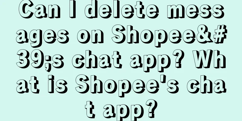Can I delete messages on Shopee's chat app? What is Shopee's chat app?