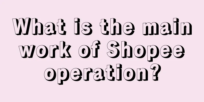 What is the main work of Shopee operation?