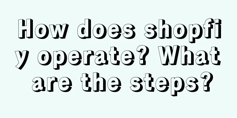How does shopfiy operate? What are the steps?