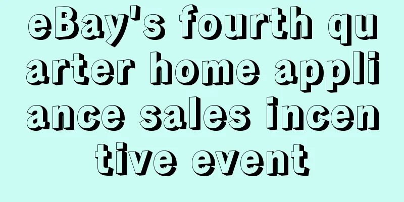 eBay's fourth quarter home appliance sales incentive event