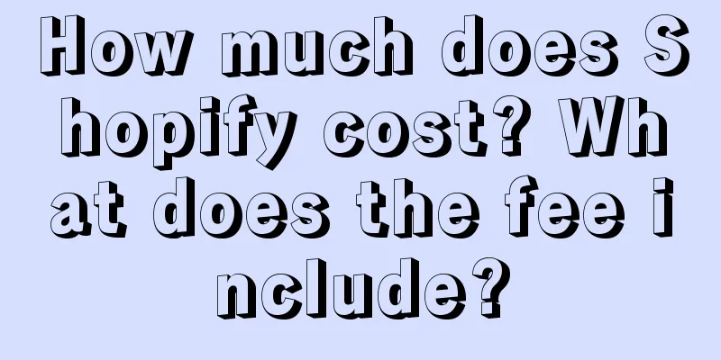 How much does Shopify cost? What does the fee include?