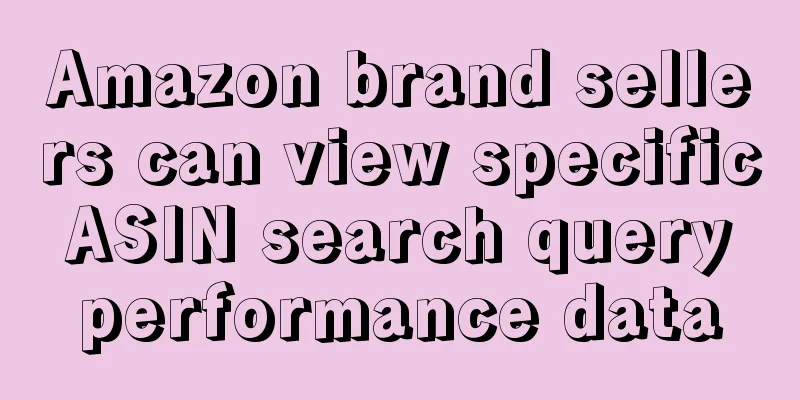 Amazon brand sellers can view specific ASIN search query performance data