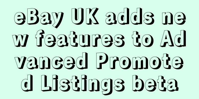 eBay UK adds new features to Advanced Promoted Listings beta