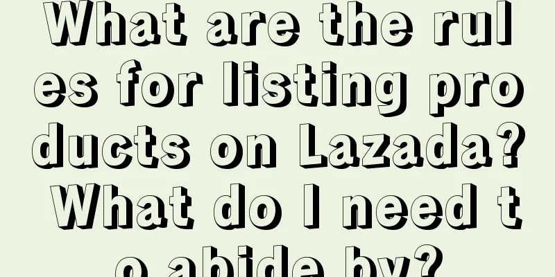 What are the rules for listing products on Lazada? What do I need to abide by?