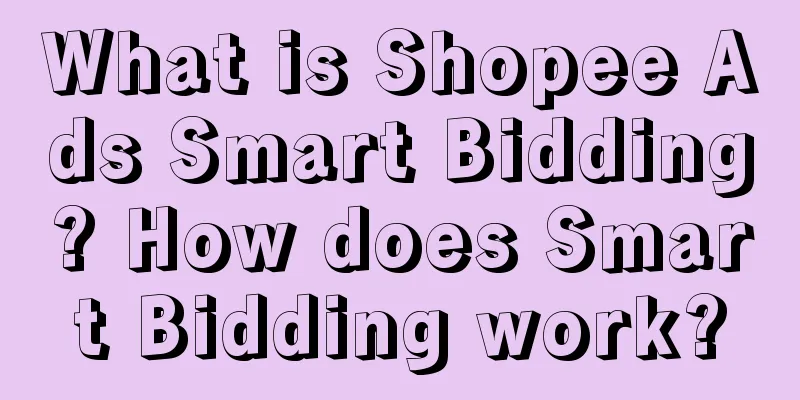 What is Shopee Ads Smart Bidding? How does Smart Bidding work?