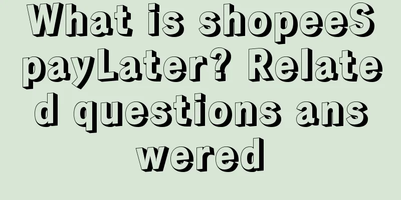 What is shopeeSpayLater? Related questions answered