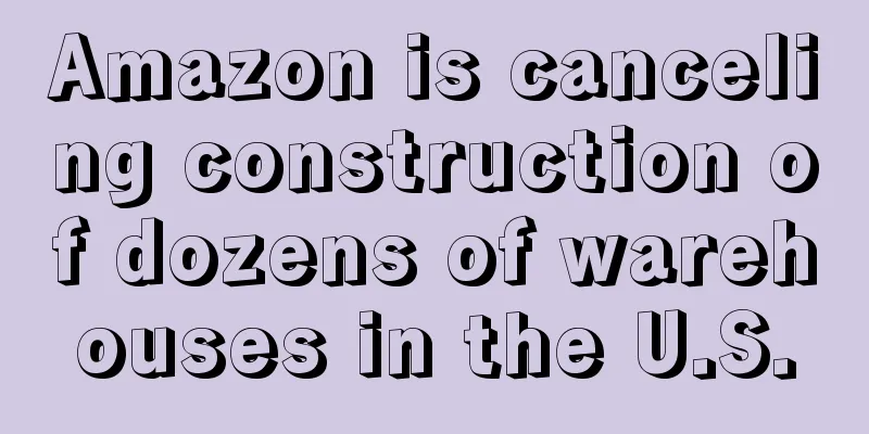 Amazon is canceling construction of dozens of warehouses in the U.S.