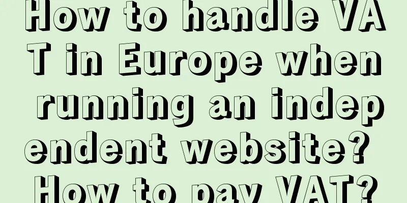 How to handle VAT in Europe when running an independent website? How to pay VAT?