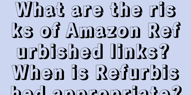 What are the risks of Amazon Refurbished links? When is Refurbished appropriate?