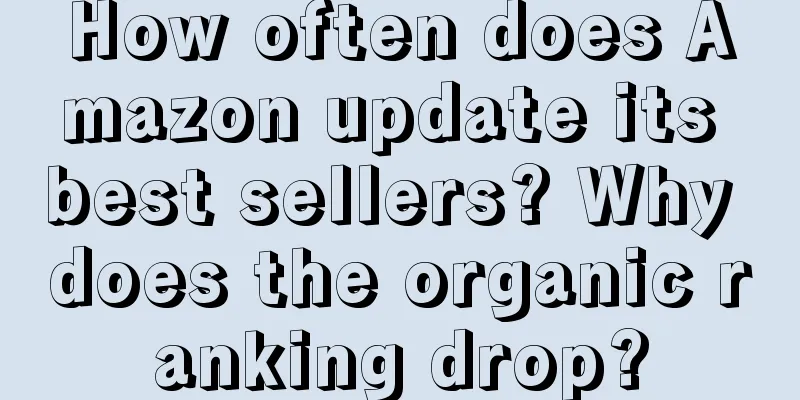 How often does Amazon update its best sellers? Why does the organic ranking drop?