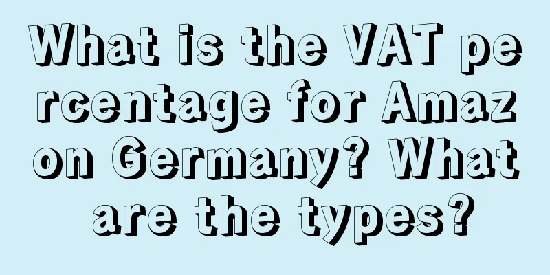 What is the VAT percentage for Amazon Germany? What are the types?