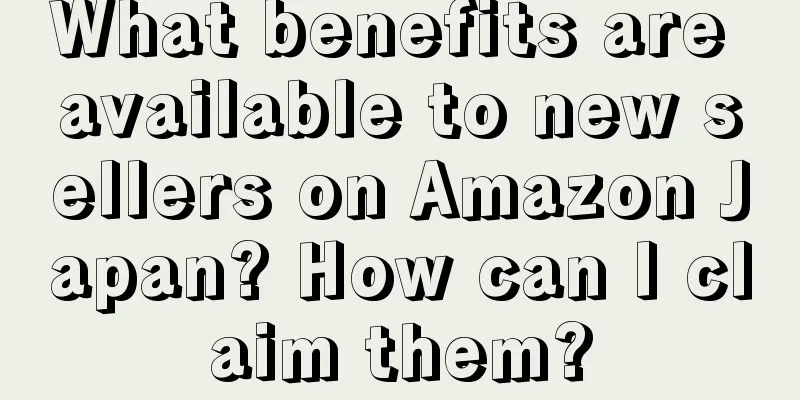 What benefits are available to new sellers on Amazon Japan? How can I claim them?
