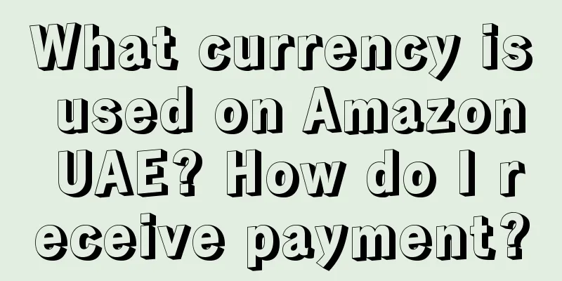 What currency is used on Amazon UAE? How do I receive payment?
