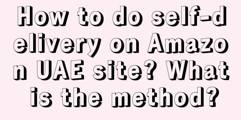 How to do self-delivery on Amazon UAE site? What is the method?