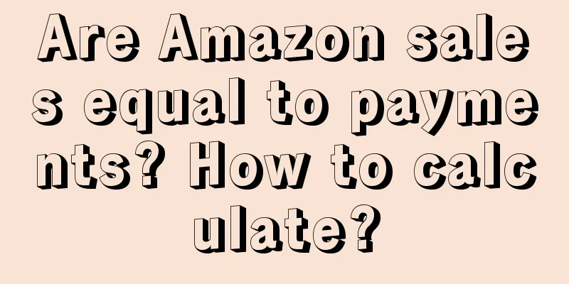 Are Amazon sales equal to payments? How to calculate?