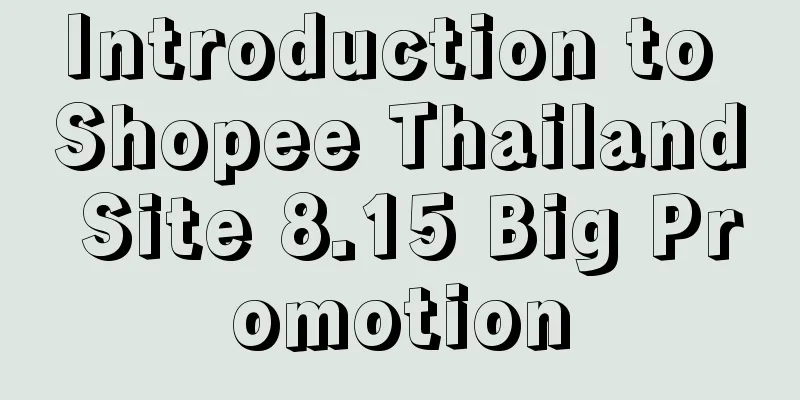 Introduction to Shopee Thailand Site 8.15 Big Promotion