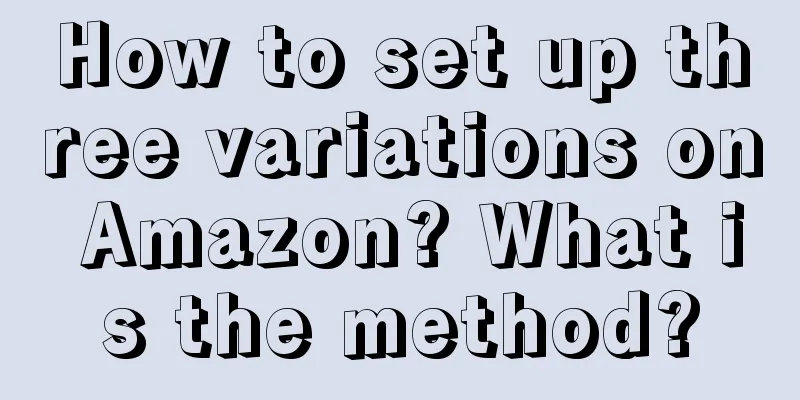 How to set up three variations on Amazon? What is the method?