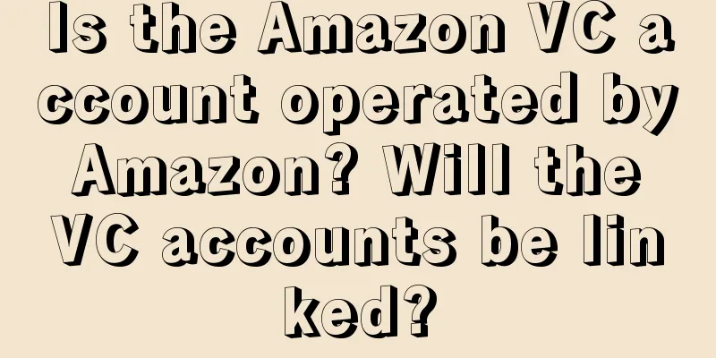 Is the Amazon VC account operated by Amazon? Will the VC accounts be linked?