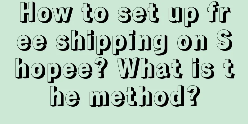 How to set up free shipping on Shopee? What is the method?